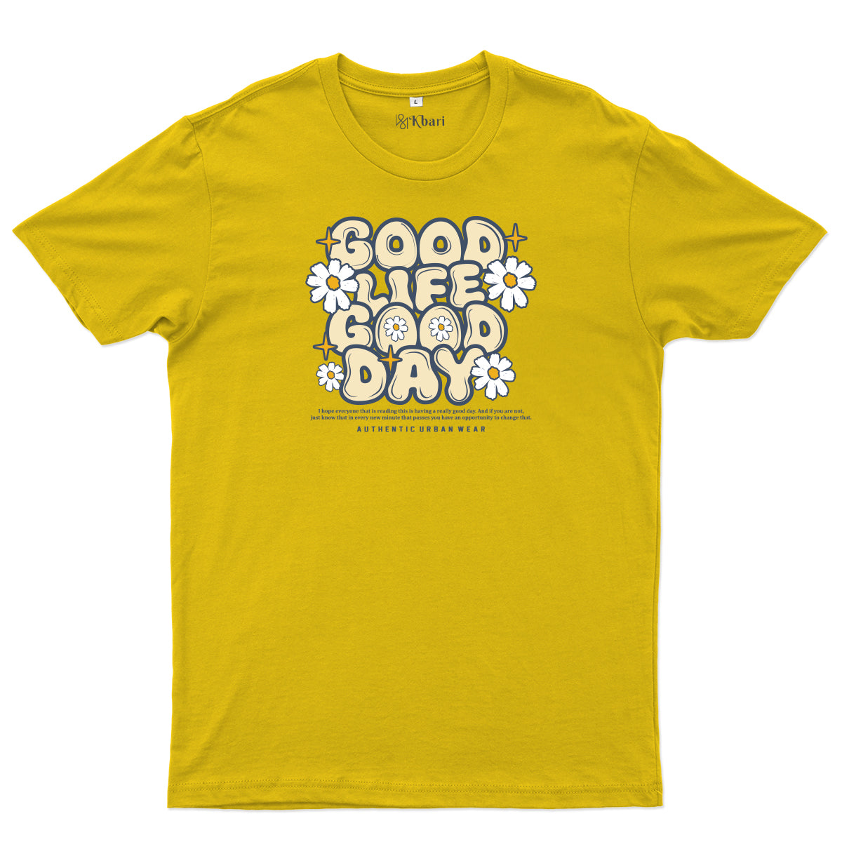 Good Life Good Day Front Graphic Printed Regular T-Shirt